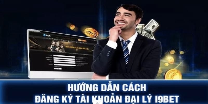 Hướng dẫn cách đăng ký tài khoản đại lý I9bet