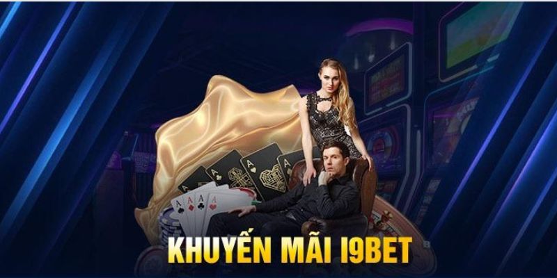 Khuyến mãi i9Bet khi đăng ký