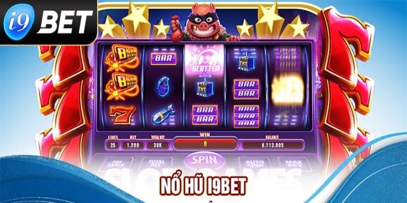 Một số nét sơ lược về I9bet nổ hũ