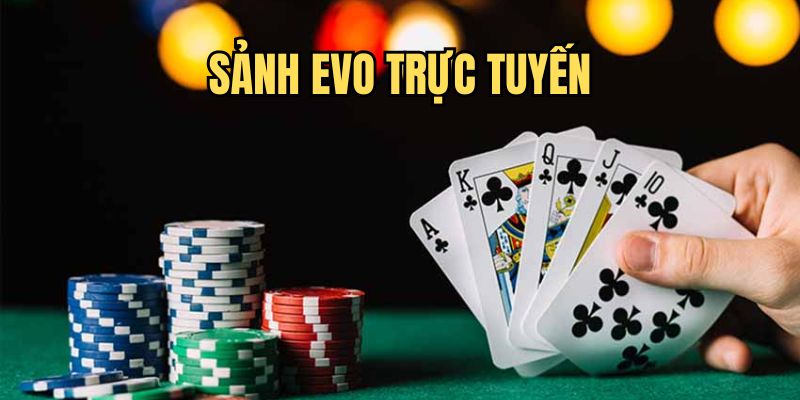 sảnh evo trực tuyến i9bet